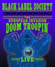 Black Label Society - The European Invasion: Doom Troopin