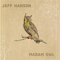 Hanson Jeff - Madam Owl i gruppen CD / Pop-Rock hos Bengans Skivbutik AB (1000421)