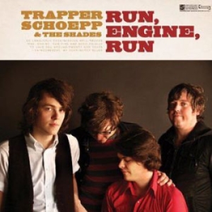 Schoepp Trapper & The Shades - Run, Engine, Run i gruppen CD / Pop-Rock hos Bengans Skivbutik AB (1095290)