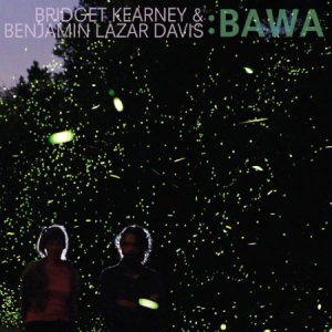 Kearney Bridget & Benjamin Lazar Da - Bawa i gruppen CD / Elektroniskt hos Bengans Skivbutik AB (1528614)