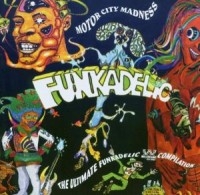 Funkadelic - Motor City Madness: The Ultimate Fu i gruppen CD / Pop-Rock,RnB-Soul hos Bengans Skivbutik AB (1811404)