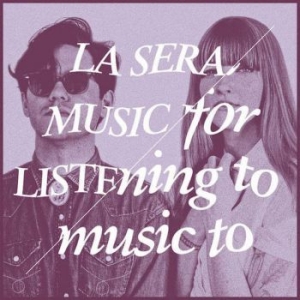 La Sera - Music For Listening To Music T i gruppen CD / Rock hos Bengans Skivbutik AB (1872534)