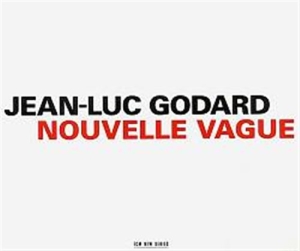 Godard Jean-Luc - Nouvelle Vague (Complete Soundtrack i gruppen CD / Film-Musikal hos Bengans Skivbutik AB (2012876)
