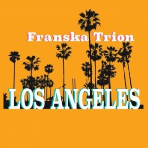 FRANSKA TRION - Los Angeles i gruppen Minishops / Franska Trion hos Bengans Skivbutik AB (2551623)