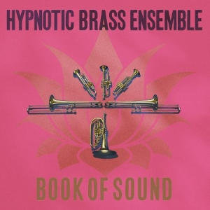 Hypnotic Brass Ensemble - Book Of Sound i gruppen CD / RNB, Disco & Soul hos Bengans Skivbutik AB (2881777)