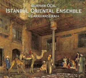 Burhan Öcal & Istanbul Oriental - Caravanserai i gruppen CD / Worldmusic/ Folkmusik hos Bengans Skivbutik AB (3041971)