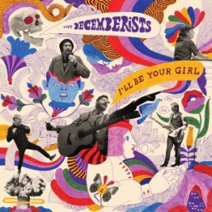 THE DECEMBERISTS - I'll Be Your Girl i gruppen CD / Rock hos Bengans Skivbutik AB (3071249)