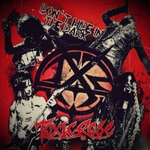 Toxic Rose - Don't Hide In The Dark i gruppen VINYL / Hårdrock/ Heavy metal hos Bengans Skivbutik AB (3110015)