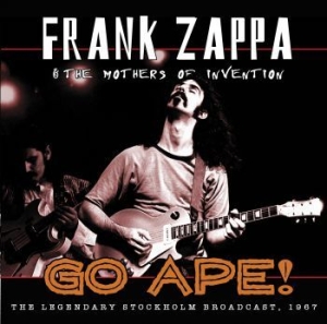 Zappa Frank & The Mothers Of Invent - Go Ape! Stockholm 1967 (Fm) i gruppen CD / Pop-Rock hos Bengans Skivbutik AB (3113953)