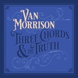 Van Morrison - Three Chords & The Truth (2Lp Silve i gruppen VINYL / Pop hos Bengans Skivbutik AB (3679225)