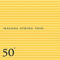 Masada String Trio - Masada String Trio - 50Th Birthday i gruppen CD / Jazz,Pop-Rock hos Bengans Skivbutik AB (3694573)