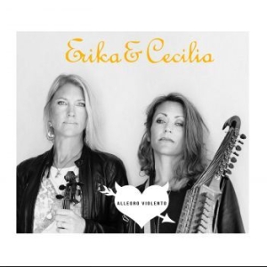 Erika And Cecilia - Allegro Violento i gruppen CD / Elektroniskt,Svensk Musik,World Music hos Bengans Skivbutik AB (3725857)