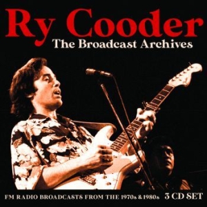 Cooder Ry - Broadcast Archives (3 Cd) Broadcast i gruppen CD / Pop-Rock hos Bengans Skivbutik AB (3730985)