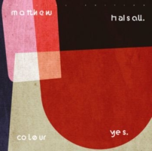 Halsall Matthew - Colour Yes i gruppen VINYL / Jazz/Blues hos Bengans Skivbutik AB (3773165)