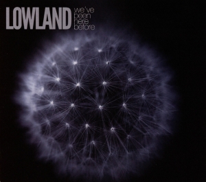 Lowland - We've Been Here Before i gruppen CD / Dance-Techno hos Bengans Skivbutik AB (3924111)