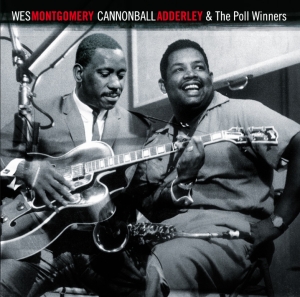 Wes & Cannonball Adderley Montgomery - And The Poll Winners i gruppen CD / Jazz hos Bengans Skivbutik AB (3935508)