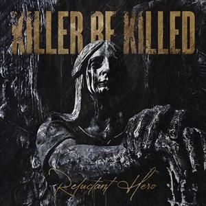 Killer Be Killed - Reluctant Hero i gruppen VINYL / Hårdrock/ Heavy metal hos Bengans Skivbutik AB (3968048)