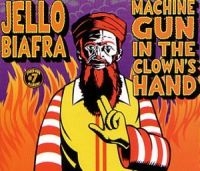 Biafra Jello - Machine Gun In Clowns Head i gruppen CD / Pop hos Bengans Skivbutik AB (4008176)