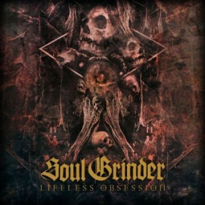Soul Grinder - Lifeless Obsession i gruppen CD / Hårdrock/ Heavy metal hos Bengans Skivbutik AB (4012709)