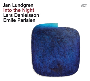 Lundgren Jan Parisien Emile Dan - Into The Night i gruppen CD / Jazz hos Bengans Skivbutik AB (4034239)