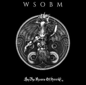 Wsobm - By The Rivers Of Heresy i gruppen VINYL / Hårdrock/ Heavy metal hos Bengans Skivbutik AB (4076231)