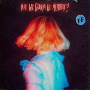 Fickle Friends - Are We Gonna Be Alright? i gruppen VINYL / Pop hos Bengans Skivbutik AB (4112177)
