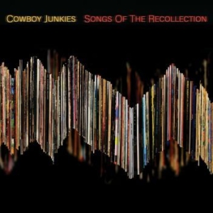 Cowboy Junkies - Songs For The Recollection i gruppen CD / Rock hos Bengans Skivbutik AB (4125686)