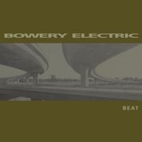 Bowery Electric - Beat i gruppen VINYL / Pop-Rock hos Bengans Skivbutik AB (4181194)