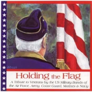 United States Military Bands - Holding The Flag i gruppen Externt_Lager / Naxoslager hos Bengans Skivbutik AB (4217309)