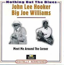 John Lee Hooker / Big Joe Williams - Meet Me Around The Corner i gruppen CD / Blues,Jazz hos Bengans Skivbutik AB (4237260)