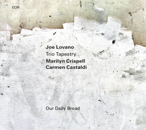 Joe Lovano Trio Tapestry - Our Daily Bread i gruppen Externt_Lager / Naxoslager hos Bengans Skivbutik AB (4240975)