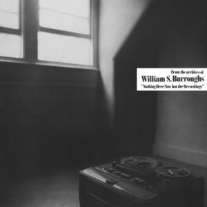 William S. Burroughs - Nothing Here But The Recordings i gruppen CD / Pop-Rock hos Bengans Skivbutik AB (4241722)