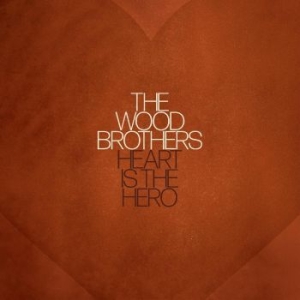 Wood Brothers The - Heart Is The Hero i gruppen VINYL / Country hos Bengans Skivbutik AB (4248167)