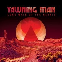 Yawning Man - Long Walk Of The Navajo i gruppen VINYL / Hårdrock,Pop-Rock hos Bengans Skivbutik AB (4264724)