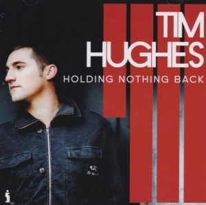 Hughes Tim - Holding Nothing Back i gruppen Externt_Lager / Naxoslager hos Bengans Skivbutik AB (4284872)
