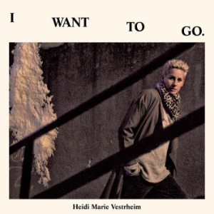 Vestrheim Heidi Marie - I Want To Go i gruppen CD / Pop-Rock hos Bengans Skivbutik AB (4298405)