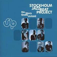 Stockholm Jazzbeat Project - No Story goes untold i gruppen ÖVRIGT / MK Test 8 CD hos Bengans Skivbutik AB (4302347)