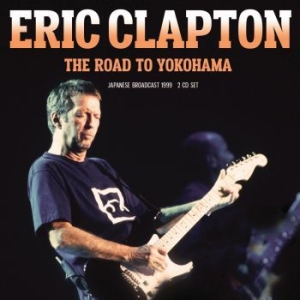 Clapton Eric - Road To Yokohama The (2 Cd) i gruppen CD hos Bengans Skivbutik AB (4309682)