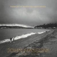 Massoni John W/ Sonic Boom - Think Of Me When You Hear Waves i gruppen VINYL / Rock hos Bengans Skivbutik AB (4330344)
