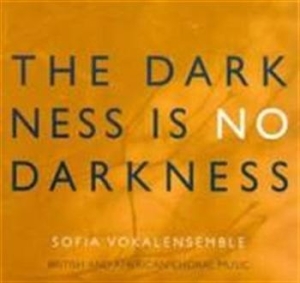 Sofia Vokalensemble - The Darkness Is No Darkness i gruppen Externt_Lager / Naxoslager hos Bengans Skivbutik AB (507226)