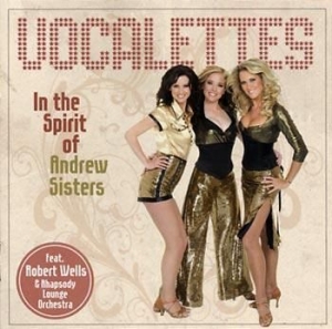 Vocalettes Feat Robert Wells - In The Spirit Of Andrew Sisters i gruppen CD / Pop hos Bengans Skivbutik AB (508604)