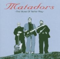 Matadors - Muse Of Senor Ray i gruppen CD / Pop-Rock hos Bengans Skivbutik AB (551199)