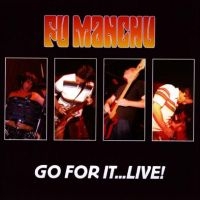 Fu Manchu - Go For It...Live! (2 Cd) i gruppen VI TIPSAR / Fredagsreleaser / Fredag den 5:e April 2024 hos Bengans Skivbutik AB (5521485)