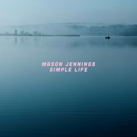 Mason Jennings - Simple Life i gruppen VI TIPSAR / Startsida - Vinyl Nyheter & Kommande hos Bengans Skivbutik AB (5521555)