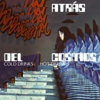 Atrás Del Cosmos - Cold Drinks, Hot Dreams i gruppen VI TIPSAR / Startsida - Vinyl Nyheter & Kommande hos Bengans Skivbutik AB (5522207)