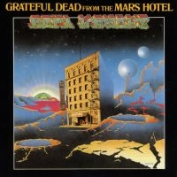 Grateful Dead - From The Mars Hotel i gruppen CD / Kommande / Pop-Rock hos Bengans Skivbutik AB (5523945)