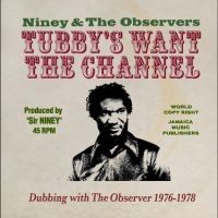 Niney And The Observers - King Tubby's Wants The Channel Dubb i gruppen MUSIK / Dual Disc / Kommande / Reggae hos Bengans Skivbutik AB (5536059)