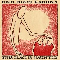 High Noon Kahuna - This Place Is Haunted i gruppen CD / Nyheter / Pop-Rock hos Bengans Skivbutik AB (5539591)