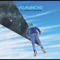 Fu Manchu - Return Of Tomorrow The i gruppen CD / Kommande / Hårdrock,Pop-Rock,Punk hos Bengans Skivbutik AB (5540183)