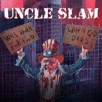 Uncle Slam - Will Work For Food/When God Dies (2 i gruppen CD / Kommande / Hårdrock hos Bengans Skivbutik AB (5542667)